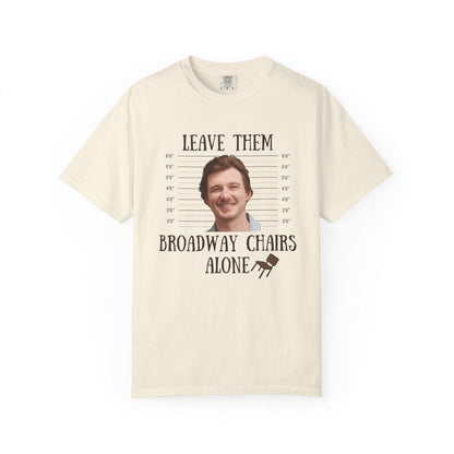 Morgan Wallen leave them broadway chairs alone T-shirt