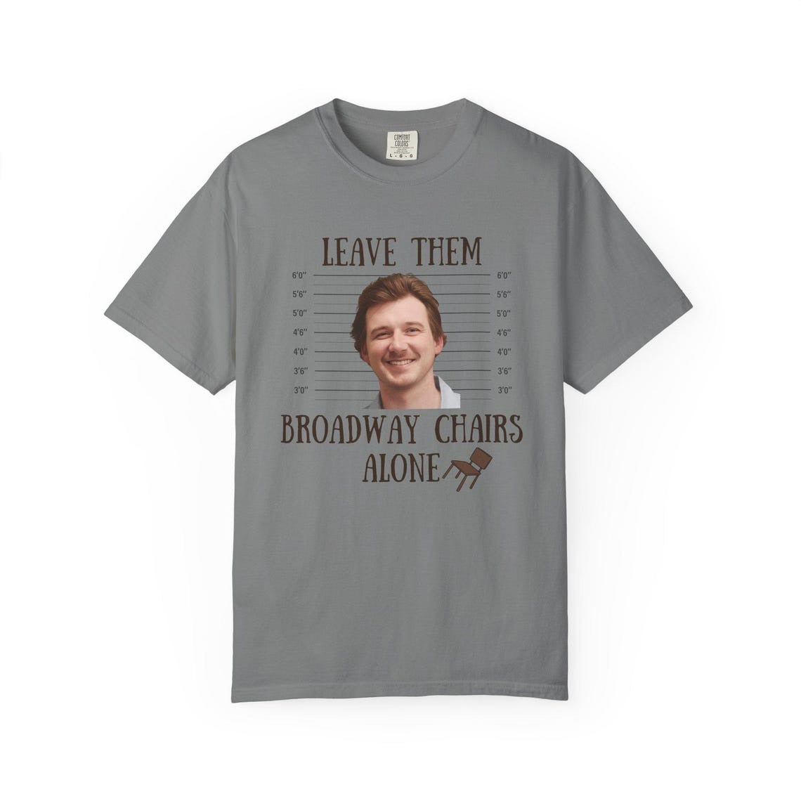 Morgan Wallen leave them broadway chairs alone T-shirt