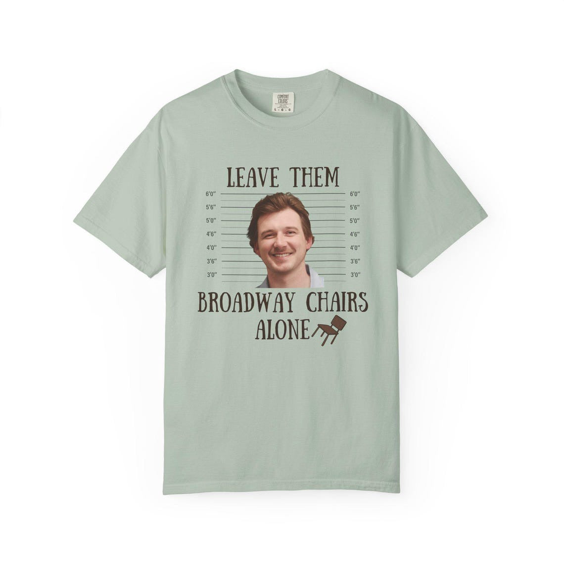 Morgan Wallen leave them broadway chairs alone T-shirt
