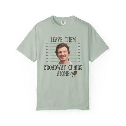 Morgan Wallen leave them broadway chairs alone T-shirt